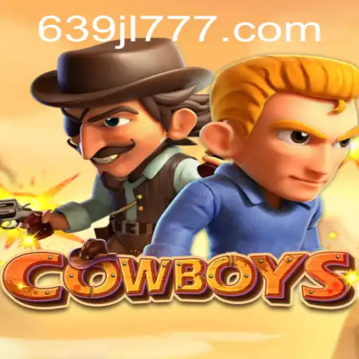 COWBOYS: An Engaging New Game Experience with 639JL.com