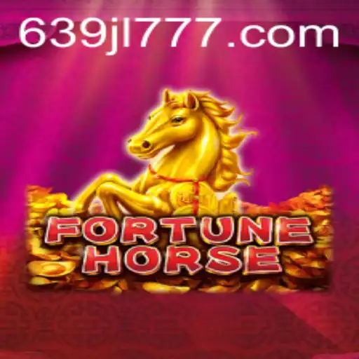 Discover the Thrilling World of FortuneHorse: A New Adventure Awaits at 639JL.com